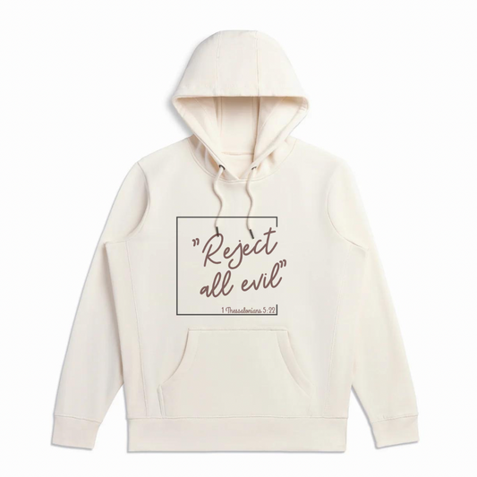 Reject All Evil Natural Organic Cotton Hooded Sweatshirt