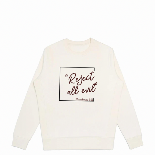 Reject All Evil Natural Organic Cotton Crewneck Sweatshirt (Copy)